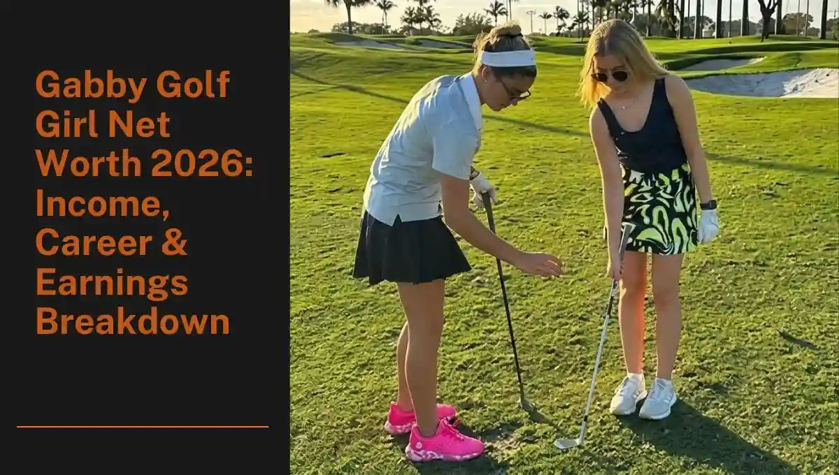 Gabby Golf Girl Net Worth 2026: Income, Career & Earnings Breakdown