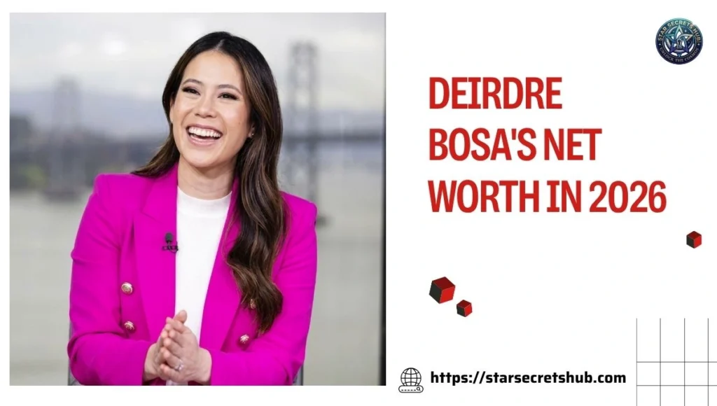 Deirdre Bosa's Net Worth in 2026