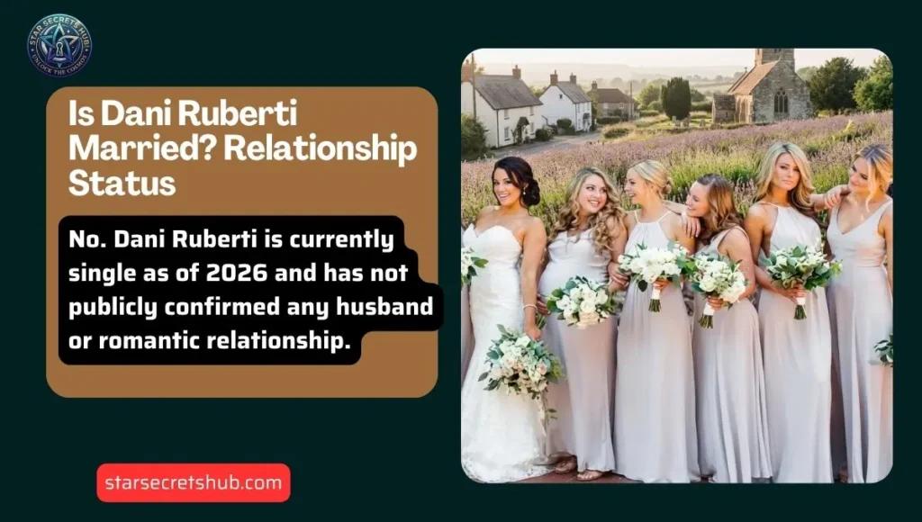Is Dani Ruberti Married? Relationship Status