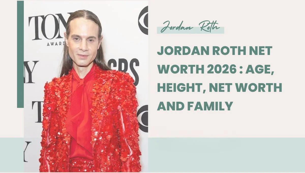 Jordan Roth Net Worth 2026 : Age, Height, Net Worth and Family