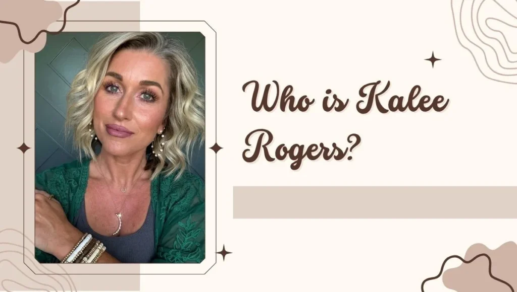 Who is Kalee Rogers?