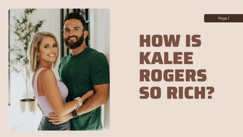 How is Kalee Rogers So Rich?