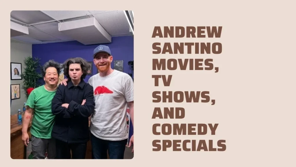 Andrew Santino Movies, TV Shows, and Comedy Specials