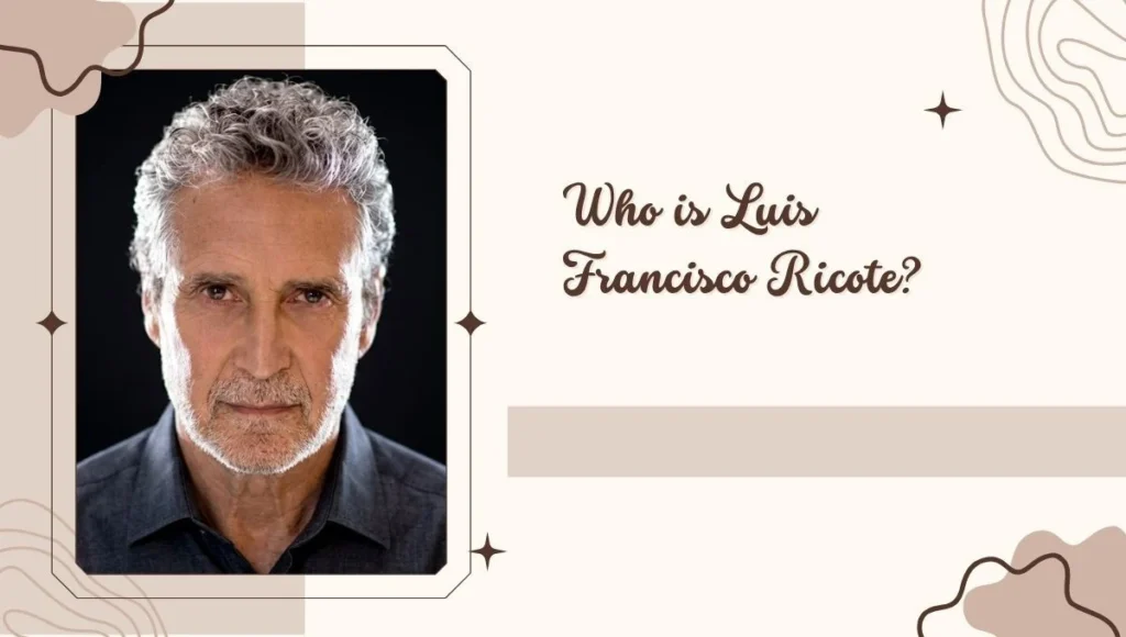 Who is Luis Francisco Ricote?