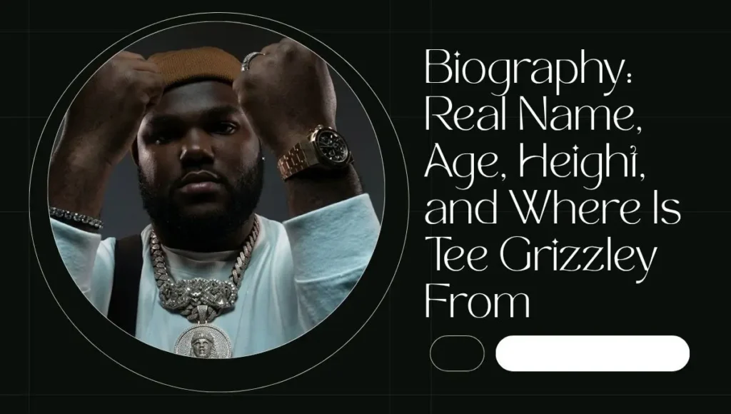 Biography: Real Name, Age, Height, and Where Is Tee Grizzley From