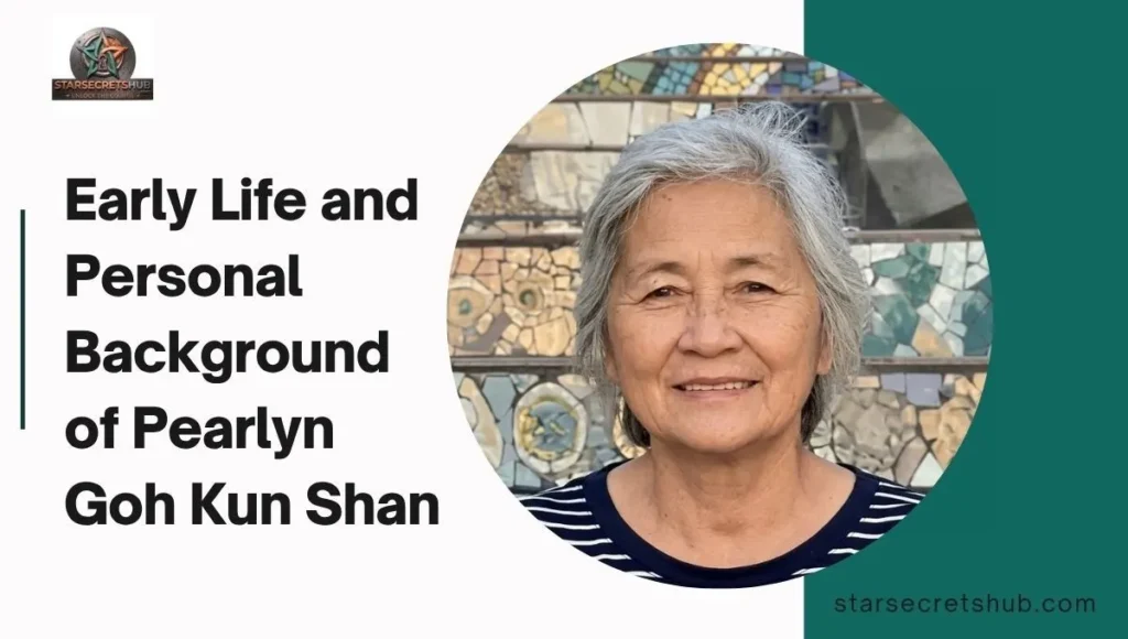 Early Life and Personal Background of Pearlyn Goh Kun Shan