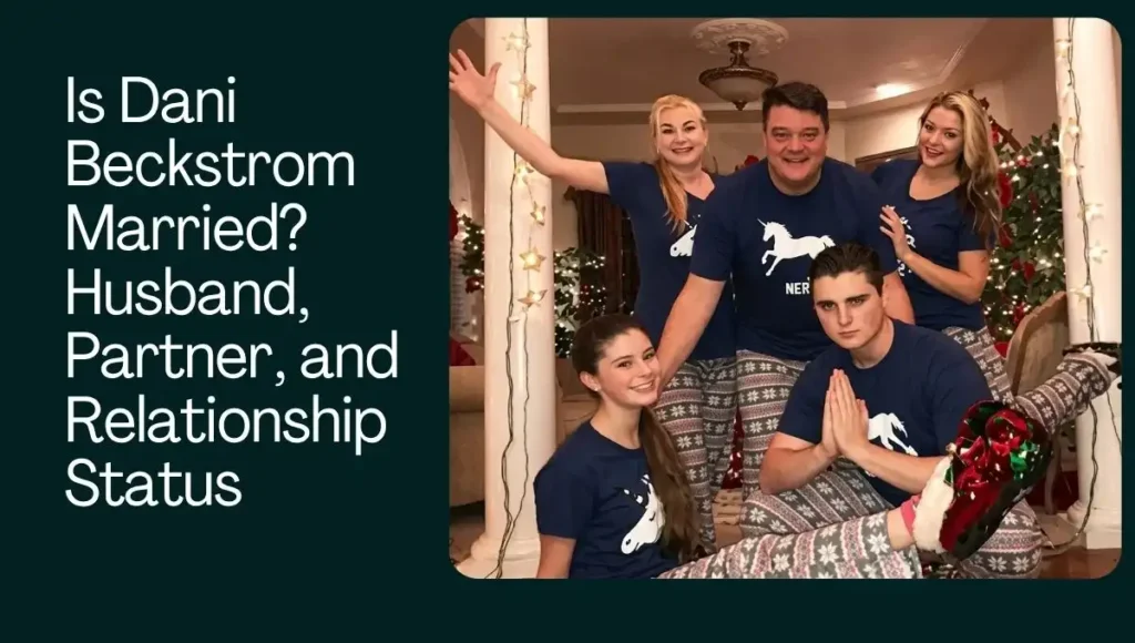 Is Dani Beckstrom Married? Husband, Partner, and Relationship Status