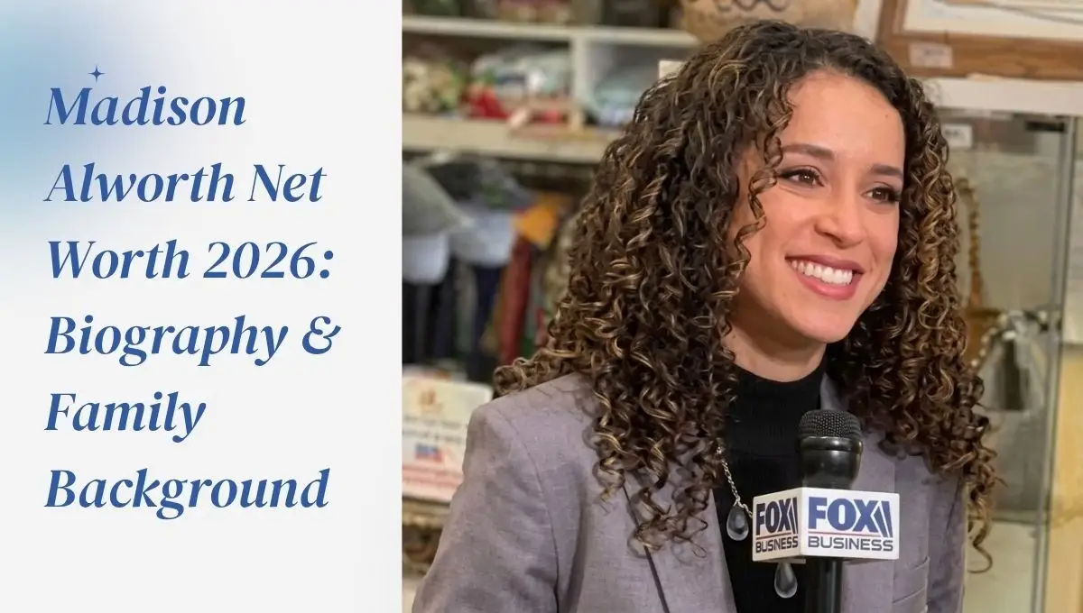 Madison Alworth Net Worth 2026: Biography & Family Background