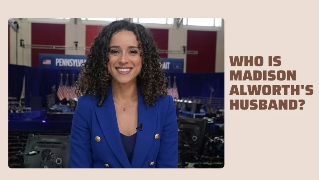Who Is Madison Alworth's Husband?