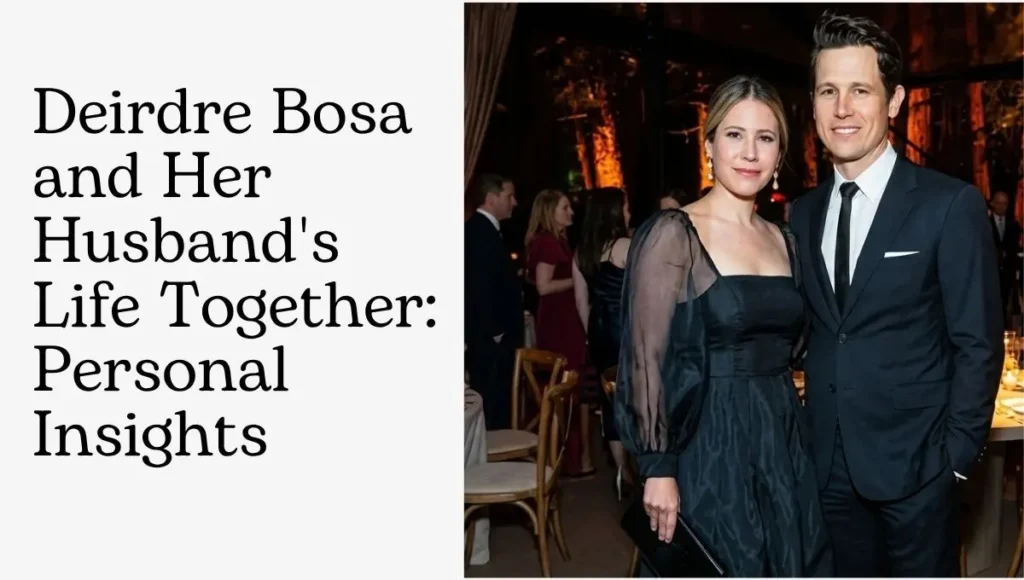 Deirdre Bosa and Her Husband's Life Together: Personal Insights