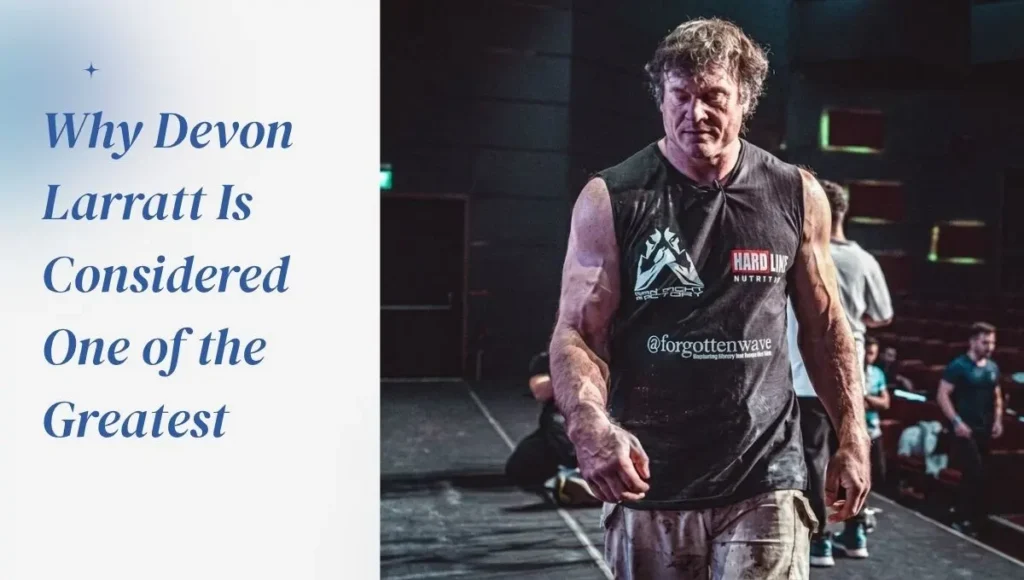 Why Devon Larratt Is Considered One of the Greatest
