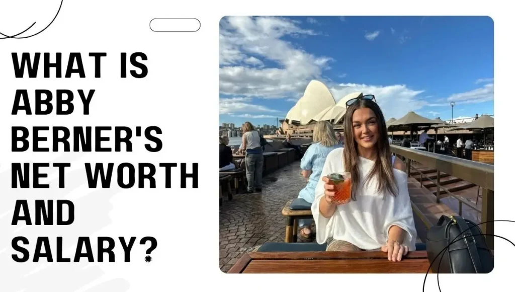 What Is Abby Berner's Net Worth and Salary?