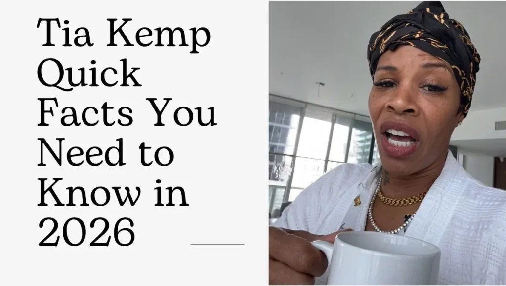 Tia Kemp Quick Facts You Need to Know in 2026