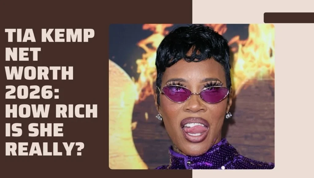 Tia Kemp Net Worth 2026: How Rich Is She Really?