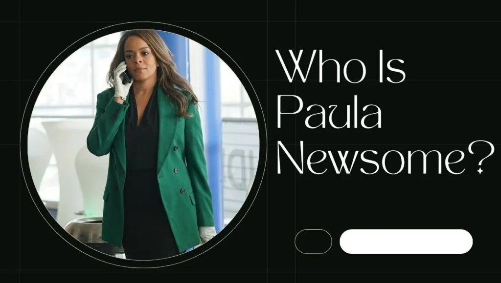 Who Is Paula Newsome?