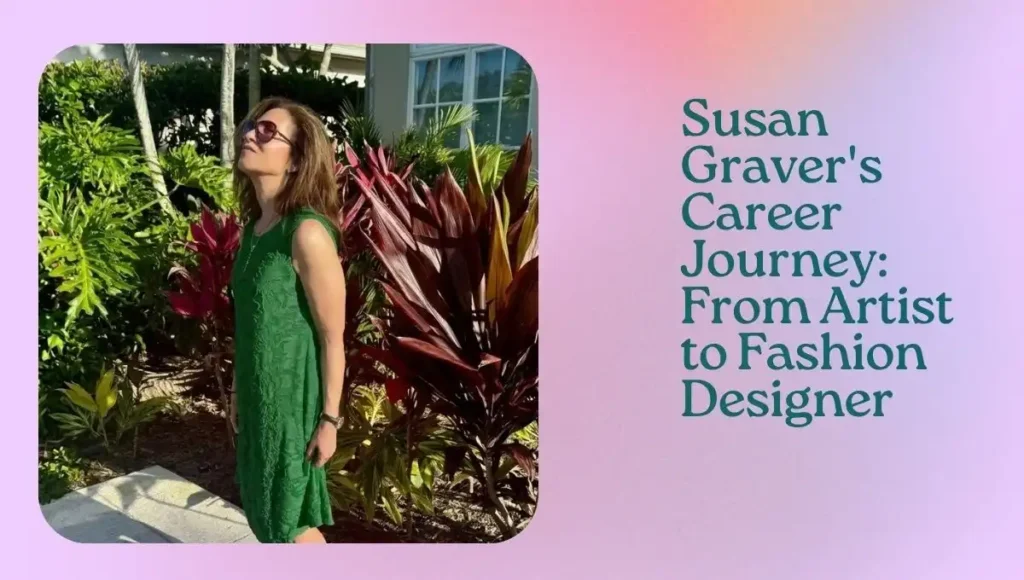 Susan Graver's Career Journey: From Artist to Fashion Designer