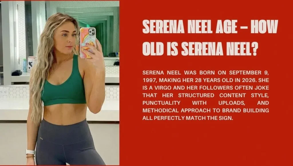 Serena Neel Age – How Old Is Serena Neel?