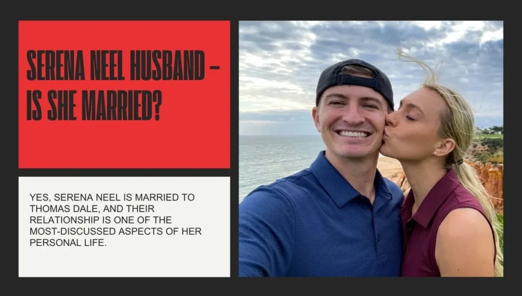 Serena Neel Husband – Is She Married?