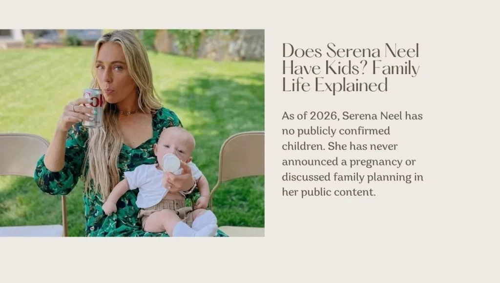 Does Serena Neel Have Kids? Family Life Explained