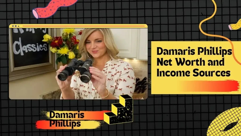 Damaris Phillips Net Worth and Income Sources
