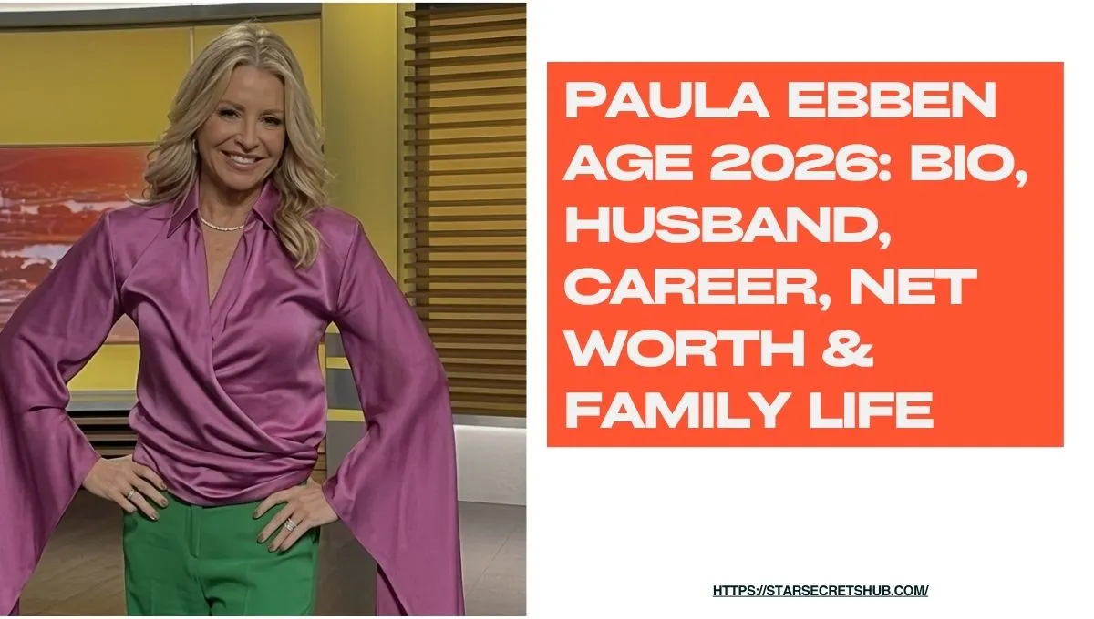 Paula Ebben Age 2026: Bio, Husband, Career, Net Worth & Family Life