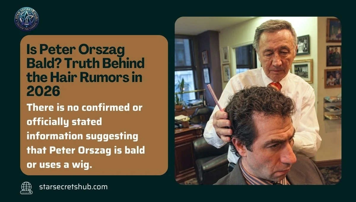 Is Peter Orszag Bald? Truth Behind the Hair Rumors in 2026