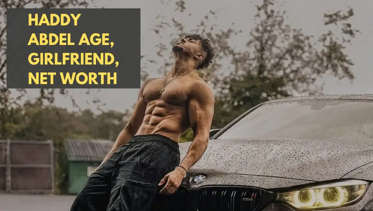 Haddy Abdel Age, Girlfriend, Net Worth & Full Bio 2026