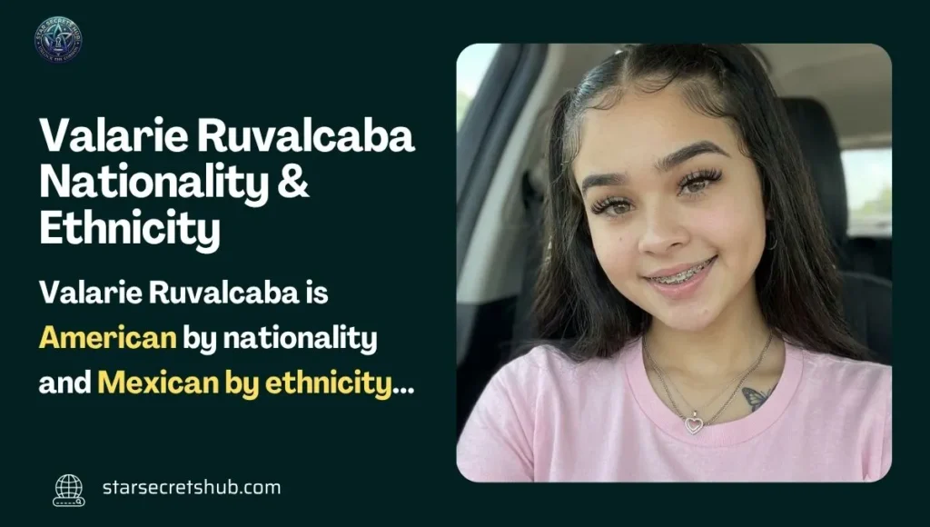 Valarie Ruvalcaba Nationality & Ethnicity