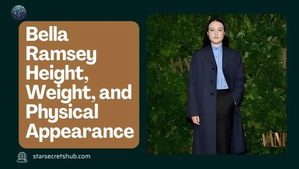 Bella Ramsey Height, Weight, and Physical Appearance