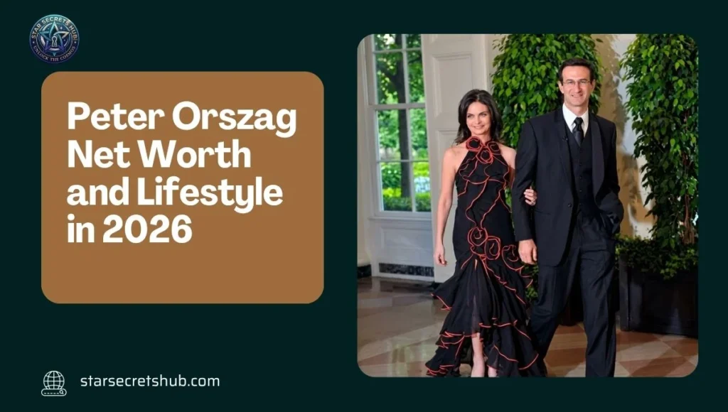 Peter Orszag Net Worth and Lifestyle in 2026