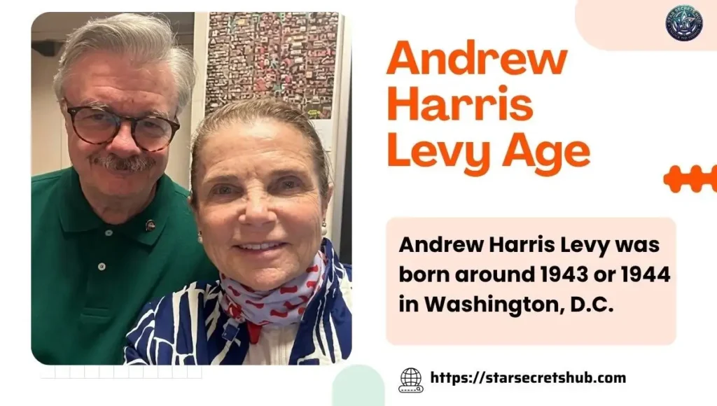 Andrew Harris Levy Age