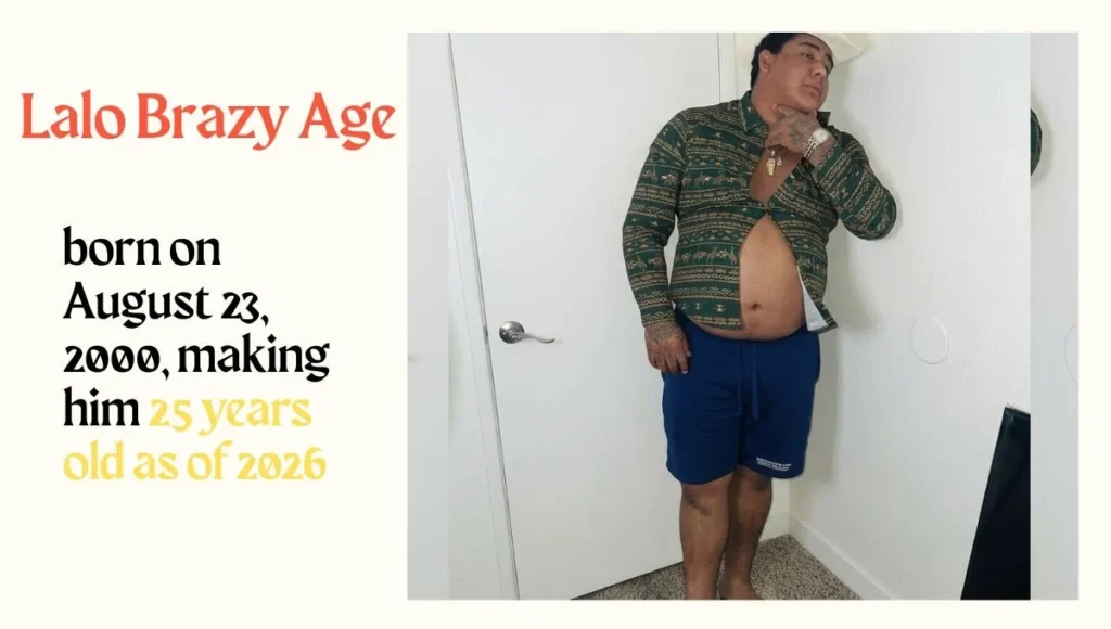 Lalo Brazy Age