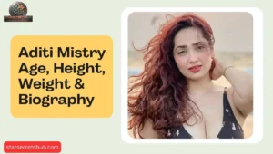 Aditi Mistry Age, Height, Weight & Biography