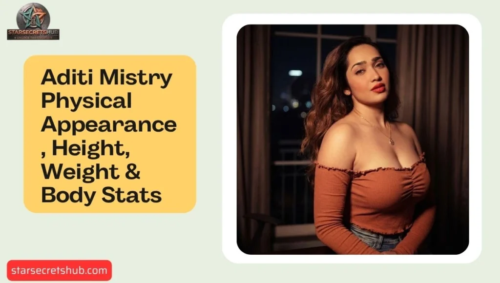 Physical Appearance, Height, Weight & Body Stats