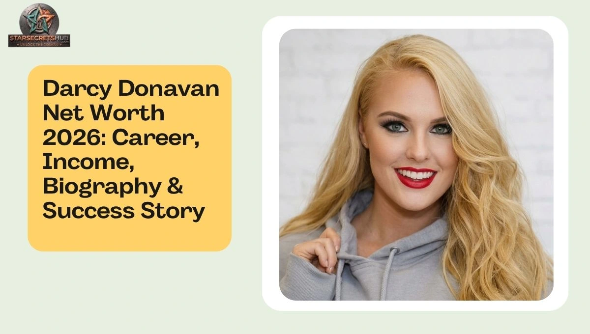Darcy Donavan Net Worth 2026: Career, Income, Biography & Success Story